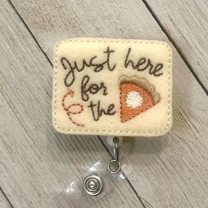 Just here for pie badge holder, pie badge holder, pie feltie, badge pull
