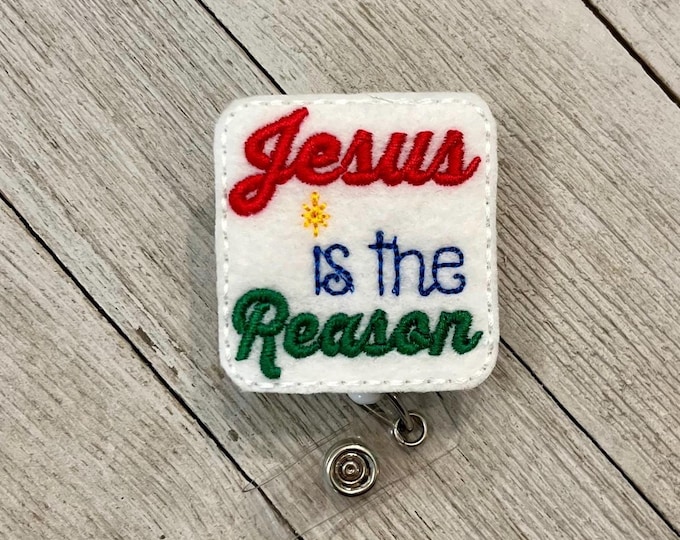 Jesus is the reason badge reel, Jesus season ID holder, Jesus is the reason feltie, badge pull