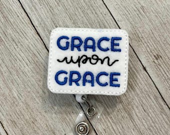 Grace upon Grace badge real, grace upon grace ID holder, grace feltie, badge pull