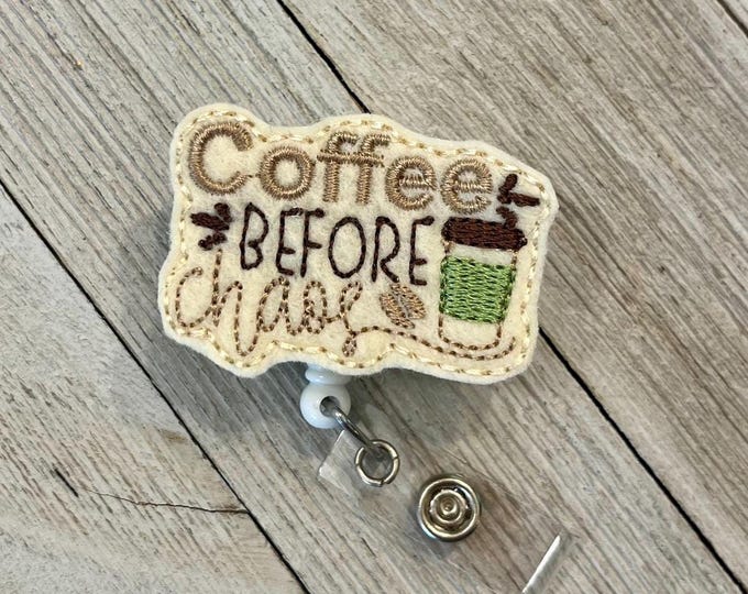 Coffee before chaos badge, Reel, coffee before chaos ID holder Coffee time feltie, badge pull