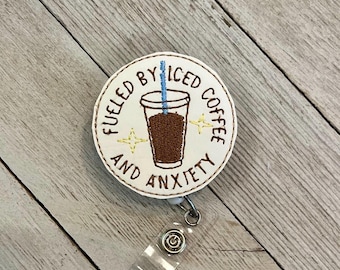 Fueled by iced coffee, badge, reel, iced coffee ID holder, iced coffee, Feltie, anxiety badge holder, badge pull