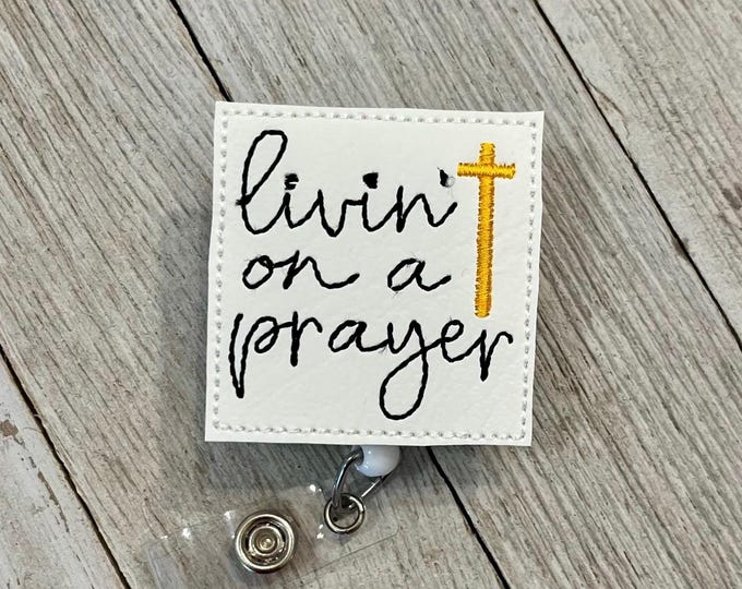 Living on a prayer badge reel, living on a prayer ID holder, prayer feltie, badge pull