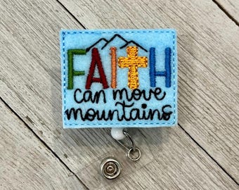 Faith can move mountains badge reel, Faith moves ID holder, Faith feltie, badge pull