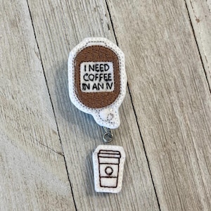 Coffee IV Badge Reel: Felt ID Holder, Nurse Doctor Gift