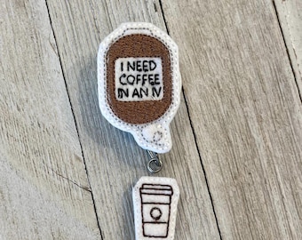 Coffee IV Badge Reel: Felt ID Holder, Nurse Doctor Gift