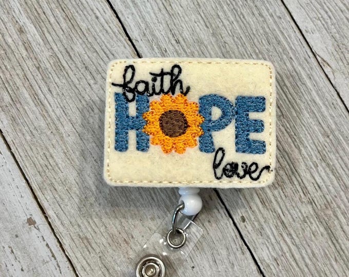 Faith hope love badge reel, faith hope love ID holder, sunflower feltie, badge pull
