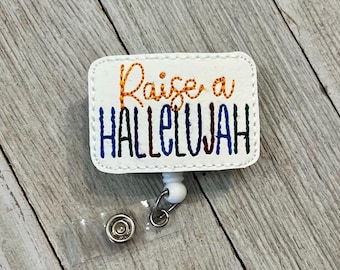Raise a hallelujah badge reel, hallelujah ID holder, hallelujah feltie, badge pull