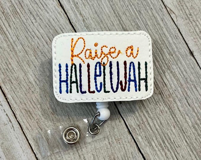 Raise a hallelujah badge reel, hallelujah ID holder, hallelujah feltie, badge pull