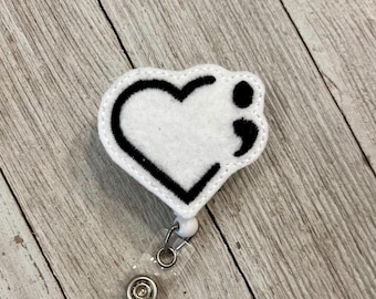 Semicolon Heart Badge Reel: Felt ID Holder for Nurses & Doctors