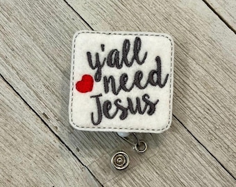 Ya’ll need Jesus badge reel, ya’ll need Jesus badge holder, Jesus feltie, badge pull