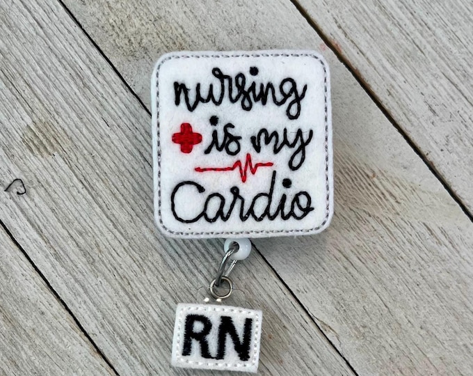 Nursing is my cardio badge reel,  Nursing cardio ID holder, Nursing feltie, RN badge holder, badge pull