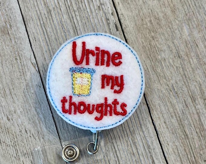 Urine my thoughts badge reel, urine my thoughts ID holder, lab feltie, badge pull