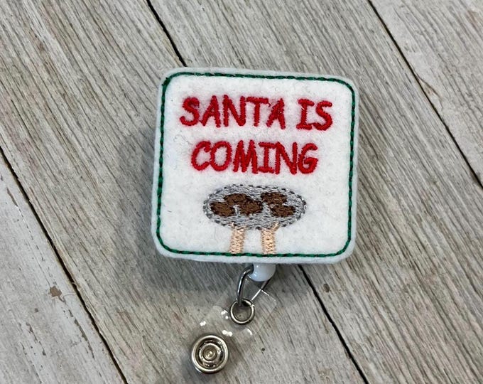 Santa is coming badge reel, cookies for Santa ID holder, Santa is coming feltie, badge pull