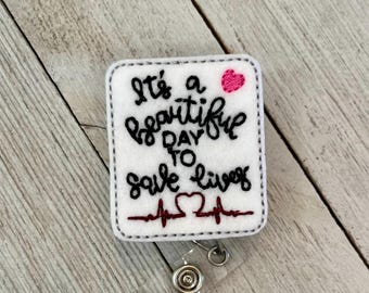 It’s a beautiful day to save lives badge, beautiful day to save lives ID holder, beautiful day feltie, TV show quote, badge pull