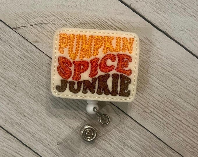 Pumpkin Spice Junkie, badge holder, pumpkin spice feltie, pumpkin ID, retractable reel, badge pull