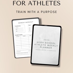 May include: Digital planner for athletes. Two tablets display workout and weekly planning pages. Text includes "Train with a Purpose," "Monday Workout," and "2025 High School Athlete Weekly Planner." The planner is designed for workouts, homework, and meal prep.