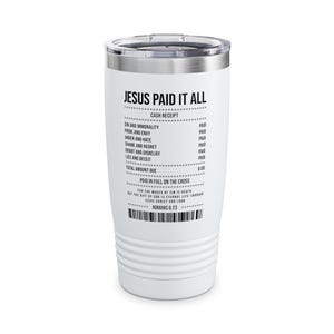 Religious Drinkware, Christian Tumbler Cup, Stainless Steel Coffee Mug, Inspirational Tea Tumbler, Faith Gift Idea, Jesus Paid It All Design