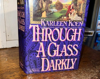 1986 Through A Glass Darkly, by Karleen Koen, First Edition
