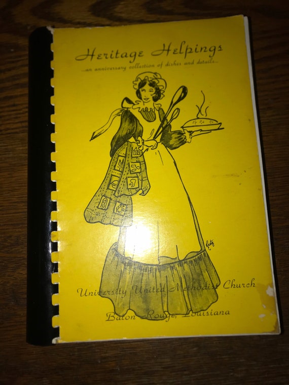 Vintage Heritage Helpings Cookbook. Vintage  1981 Baton Rouge Cookbook. Heritage Helpings, United Methodist Church Cookbook.