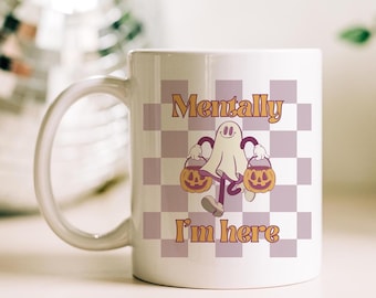Mentally I'm Here Retro Ghost keramische koffiemok: 11 oz-15 oz