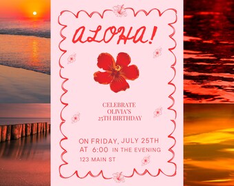 May include: A pink birthday invitation with a red hibiscus flower and the word "ALOHA!". The invitation includes the text "Celebrate Olivia's 25th Birthday" and event details: Friday, July 25th at 6:00 PM, 123 Main St.