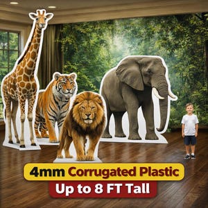 May include: Cardboard cutouts of a giraffe, tiger, lion, and elephant stand in front of a jungle backdrop. The giraffe is tall with brown spots, the tiger has orange and black stripes, the lion has a brown mane, and the elephant has large tusks. Text reads "4mm Corrugated Plastic Up to 8 FT Tall."