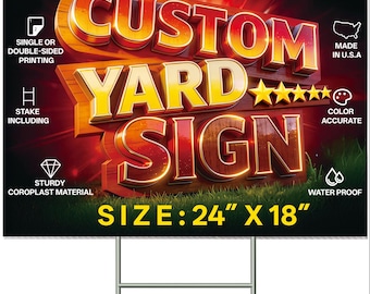 Custom Yard Sign, Personalized Outdoor Lawn Sign, Double-Sided, Waterproof Coroplast (24" x 18")