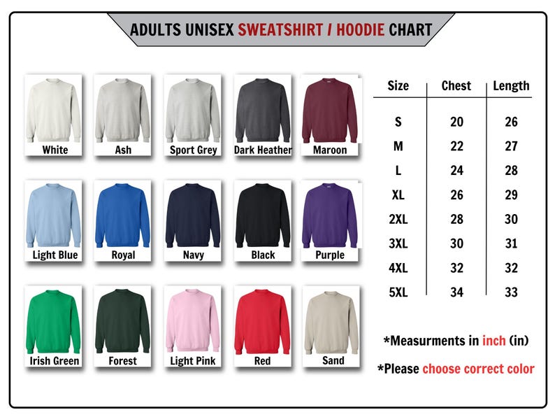 May include: A chart displaying a variety of unisex sweatshirt and hoodie colors, including white, ash, and navy. The chart also shows chest and length measurements in inches for sizes S through 5XL. Text on the chart reads "ADULTS UNISEX SWEATSHIRT / HOODIE CHART."
