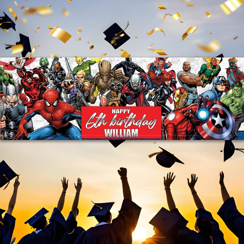 May include: A birthday banner with Marvel superheroes and the text "Happy 6th Birthday William". The banner is red and white, with a background of a sky, confetti, and graduation caps.