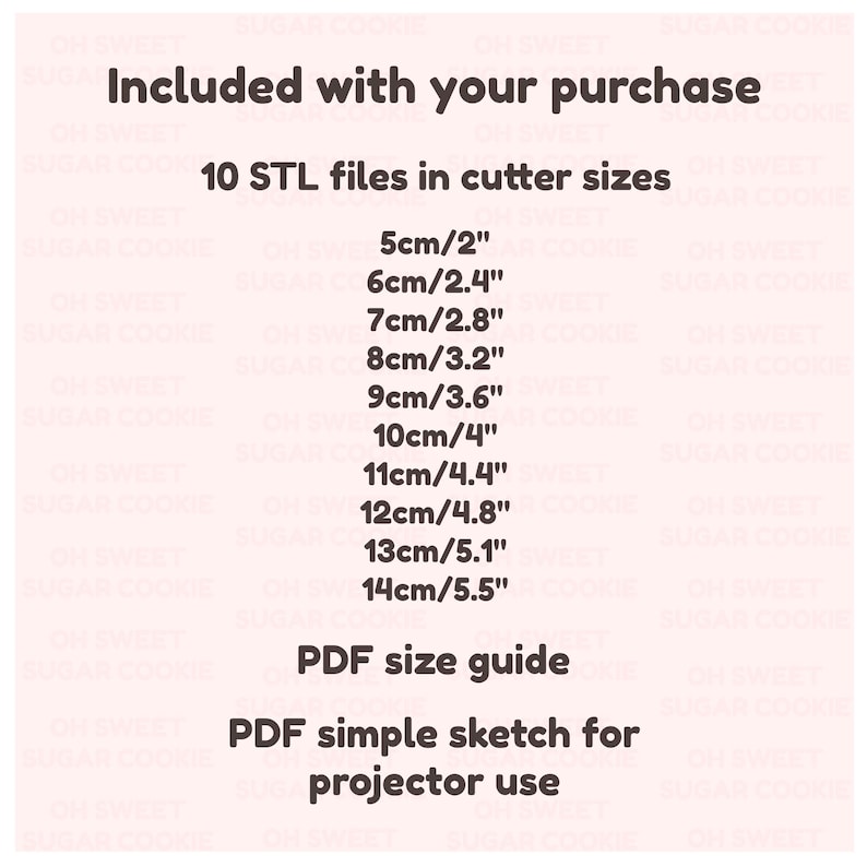 May include: White background with text: "Included with your purchase" and "10 STL files in cutter sizes." Sizes range from 5cm/2" to 14cm/5.5". Also includes a PDF size guide and a PDF sketch for projector use.