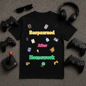 Gaming Homework T-Shirt, Respawned After Homework Tee, Unisex Gamer Shirt, Gift for Students, Back to School Apparel