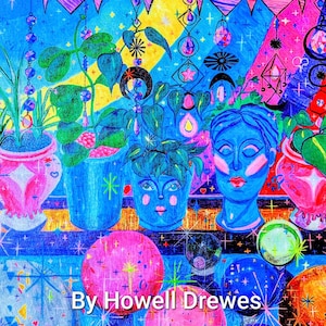 May include: A vibrant, colorful illustration featuring a blue-toned background with pink, purple, and yellow accents. The artwork includes stylized plants in decorative pots, geometric shapes, and celestial motifs. The text "By Howell Drewes" is visible.
