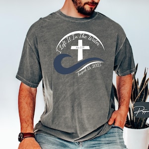Custom Baptism Shirt Comfort Colors,  Baptism Shirt Women & Men Teen, I Left It In The Water Shirt, Gift For The Baptized, Religious Shirt