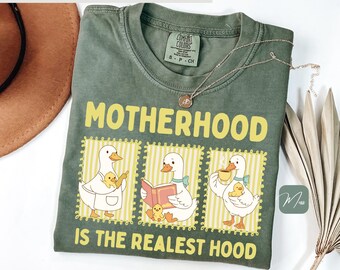 Motherhood Is The Realest Hood Funny Mom Shirt, Comfort Colors Graphic Tee, Mama Shirt Gift for Mom, Cute Silly Goose Mom Tee