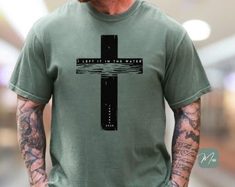 Christian “I Left It in the Water” T-Shirt, Minimalist Baptism Cross, Modern Faith, Comfort Colors®, Gift for New Believer, Unisex T-Shirt.