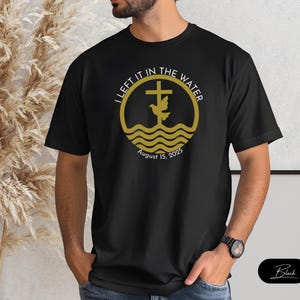 Custom Baptism Shirt Comfort Colors,  Baptism Shirt Women & Men Teen, I Left It In The Water Shirt, Gift For The Baptized, Religious Shirt
