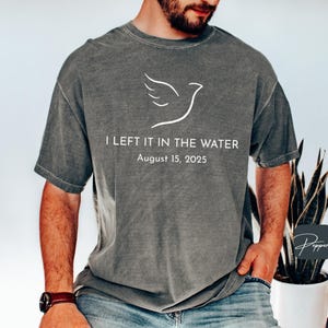 Custom Baptism Shirt Comfort Colors,  Baptism Shirt Women & Men Teen, I Left It In The Water Shirt, Gift For The Baptized, Religious Shirt