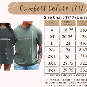 May include: A Comfort Colors 1717 unisex t-shirt size chart displaying width and length measurements in inches for sizes S through 4XL. The chart includes two images of individuals wearing t-shirts in dark grey and olive green with arrows indicating measurement points.