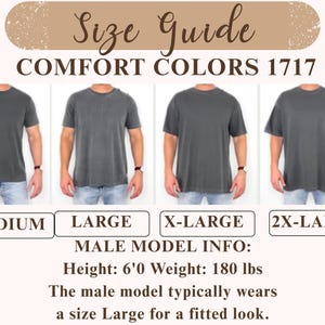 May include: A size guide for Comfort Colors 1717 t-shirts showing four charcoal gray shirts in sizes medium, large, x-large, and 2x-large. Text includes Size Guide, Comfort Colors 1717, and model info: Height 6'0, Weight 180 lbs, wears size Large.