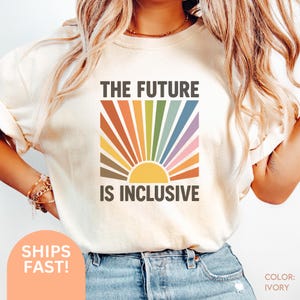 The Future is Inclusive Shirt, Rainbow Pride Tee, Trans Rights Top, LGBTQ Gift, Progress Pride Shirt, Social Justice Shirt, Gay Pride D325