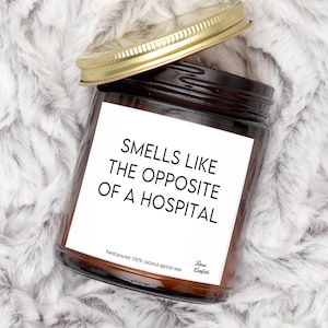 Funny nurse gift, doctor gift, handmade vegan coconut soy candle, Smells Like The Opposite Of A Hospital