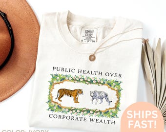 Tiger Boho Public Health Over Corporate Wealth Comfort Colors Shirt Social Justice Anti Oligarchy Activism Anti Fascism tee Resistance D248