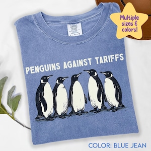 Comfort Colors® Penguins Against Tariffs Shirt, Funny Anti Trump Tshirt, Resist Tariffs Shirt, Resistance Tee, Anti MAGA Protest Shirt C493