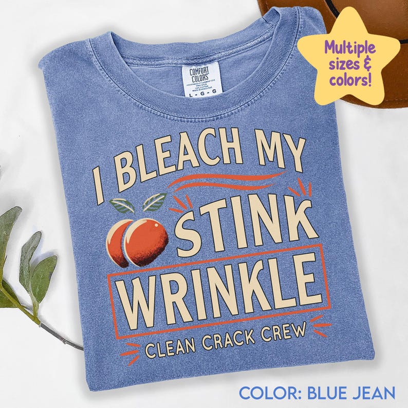 I Bleach My Stink Wrinkle Shirt Funny Adult Humor Gift Inappropriate Tshirt Sarcastic Gag gift Exchange Dank Meme Tee Unhinged shirt C140 image 4