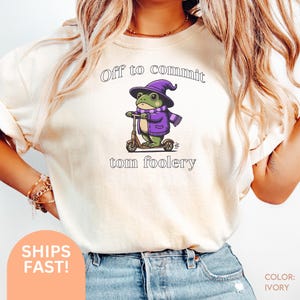 Off to Commit Tom Foolery Frog T-shirt Comfort Colors Funny Weirdcore Sayings Unique Tshirt Tee Adults Men Women Meme Graphic Sarcastic C145