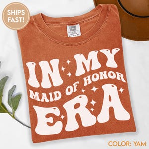 In My Bride Era Shirt, Bridesmaid T shirt, Maid of Honor Shirt, Bridesmaid Proposal Gift, Bride Shirt, Bachelorette Shirts C541_MOH_w