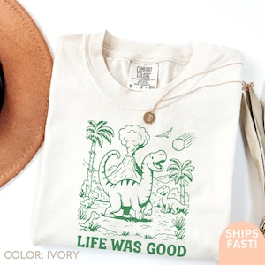 Retro Funny Dinosaur 90s Graphic Shirt, Vintage Life Was Good T-shirt, Vintage Washed Shirt, Retro Distressed Shirt, Funny Gift Tee C680