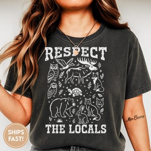 Respect The Locals Shirt Wildlife Shirt Comfort Colors For Granola Girl Gift With Wild Animals Shirt Woodland Animals Shirt Outdoor tee C995 image 7