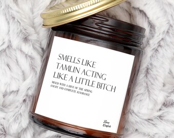 Tamlin Acting Like A Little Bitch Candle, ACOTAR, Book Lover Gift, Book Reader, Reading Candle, Bookworm Gift, Bookish Gift, Gift for Her