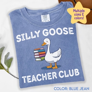 Camiseta fofa para professor Comfort Colors® Silly Goose, camiseta para professor, camiseta de volta às aulas, presente engraçado para professor do ensino fundamental C451